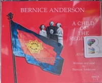 A Child of the Regiment written by Bernice Anderson performed by Bernice Anderson on Audio CD (Abridged)